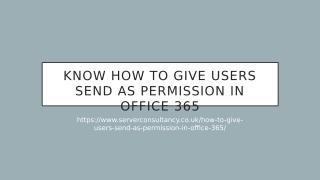 Know How To Give Users Send As Permission.pptx