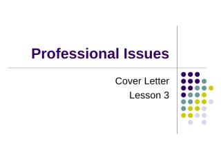 PI Lesson 3 What is a cover letter Professional Issues.ppt