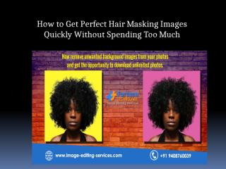 Hair Masking Images - How to Get Perfect Hair Masking Images Quickly Without Spending Too Much.pptx